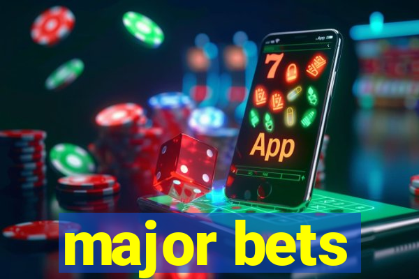 major bets